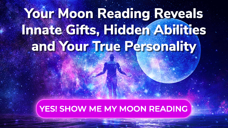 Follow your Moon Sign - your FREE Moon reading may surprise YOU!